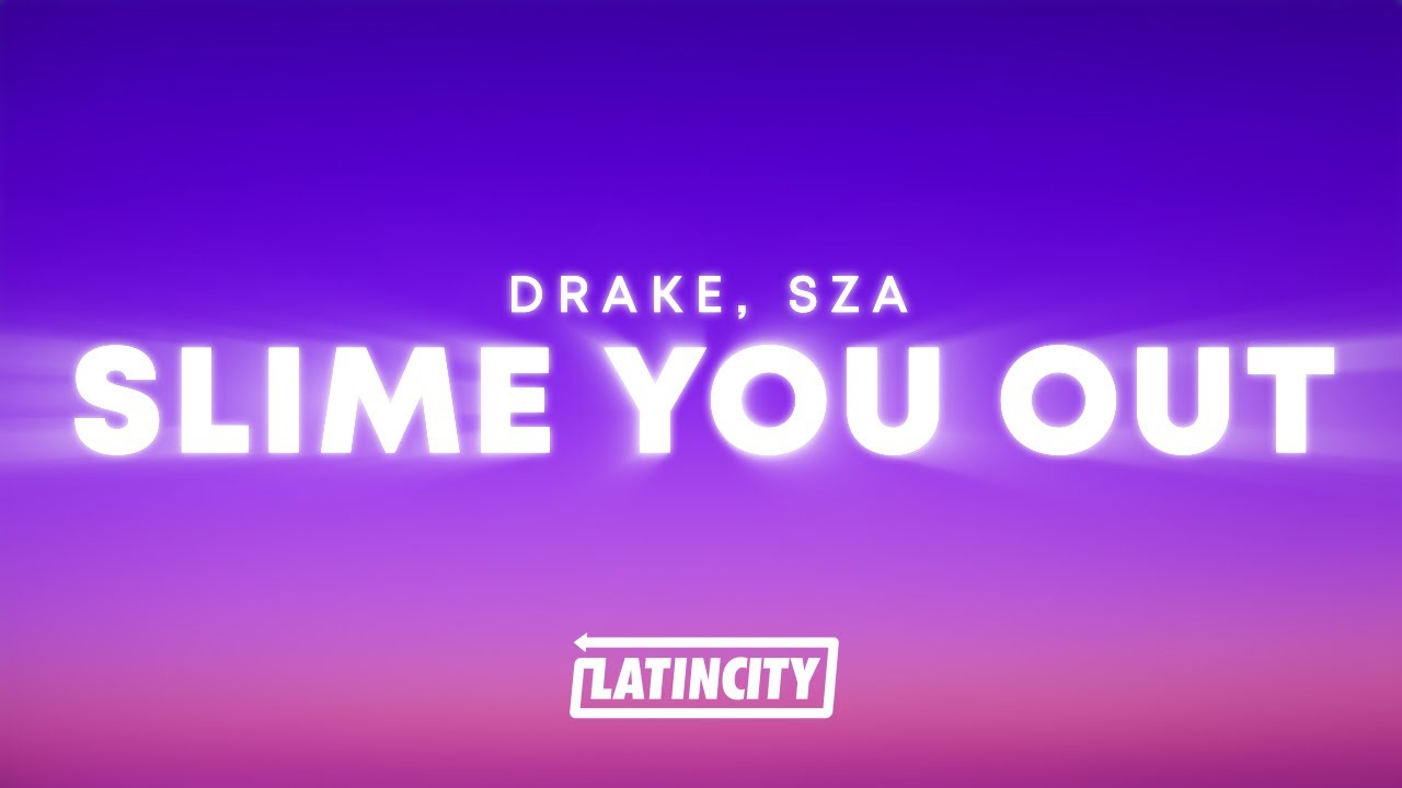 Drake SZA Slime You Out Lyrics YouTube drake-sza-slime-you-out-lyrics-youtube