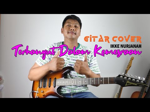 Terhanyut Dalam Kemesraan - Ikke Nurjanah | Gitar Cover By Idaffiranu Terhanyut Dalam Kemesraan - Ikke Nurjanah | Gitar Cover By Idaffiranu