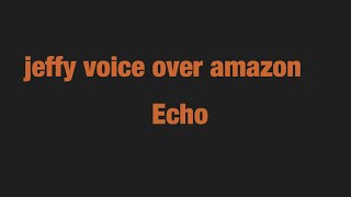 Jeffy voice over amazon echo