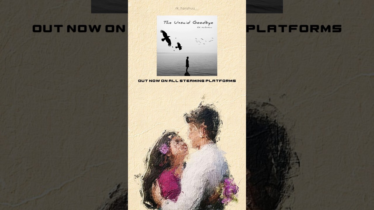 Unspoken - RK HaRsHuu from The Unsaid Goodbye Ep