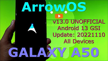 ArrowOS 13.0 for Galaxy A50 Android 13 GSI Update: 20221110