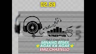♨️MlNANG REMlX♨️⭐AGAK KA AGAK⭐2026🌴 EMiZ.CHASTELLO🌟