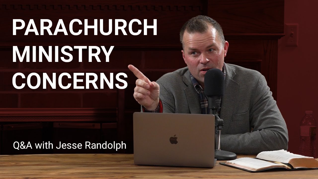 Are Parachurch Ministries Ok?