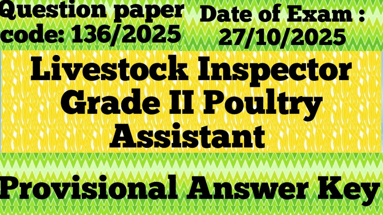 136/2025 || Livestock Inspector Grade II. Poultry Assistant. || Provisional Answer Key - YouTube