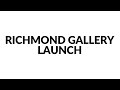 Our richmond gallery launch