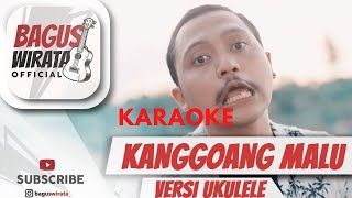 Kanggoang Malu Ukulele,  Bagus Wirata Karaoke Bali