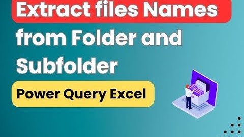 How to Get List of File Names from Folders and Subfolders Using Power Query