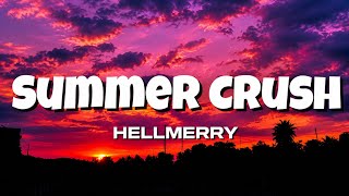 Summer Crush (Lyrics) - Hellmerry