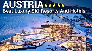 Top 10 Best Luxury 5 Star SKI Resorts And Hotels In AUSTRIA PART 1