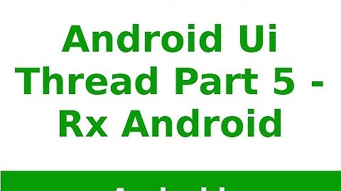 Android Tutorial 2019 - RXjava Android Example for beginners Part - 5