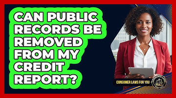 Can Public Records Be Removed From My Credit Report?