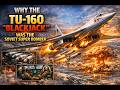 Why the Tu-160 Blackjack Was the Soviet Super Bomber