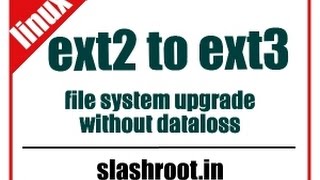 Ext2 To Ext3Converting Ext2 Filesystems To Ext3 Without Any Dataloss.