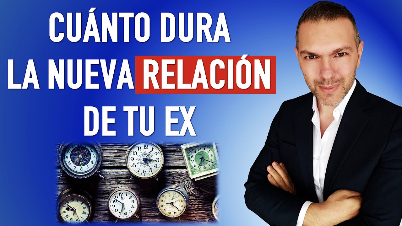 Cuánto Tiempo DURARÁ LA NUEVA RELACIÓN DE TU EX - Mi ex tiene pareja