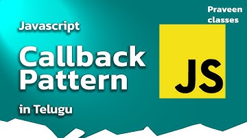 Javascript Callback Pattern: How to Use It || Telugu || 2022