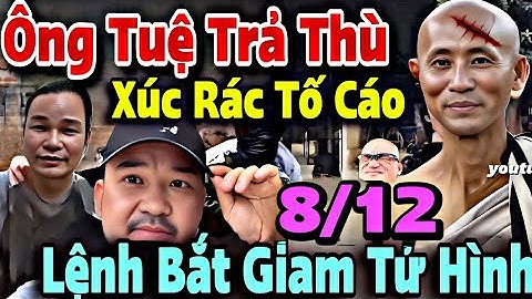 Trực Tiếp Sáng 8/12 Cảnh Sát Nepal Yêu Cầu Sư Minh Tuệ Sao Kê Tiền Phật Tử, Xúc Rác Nhận Hối Lộ 