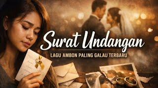 SURAT UNDANGAN - (Lagu Ambon Galau Terbaru 2026) 'Ternyata Doa Beta Kalah Cepat'