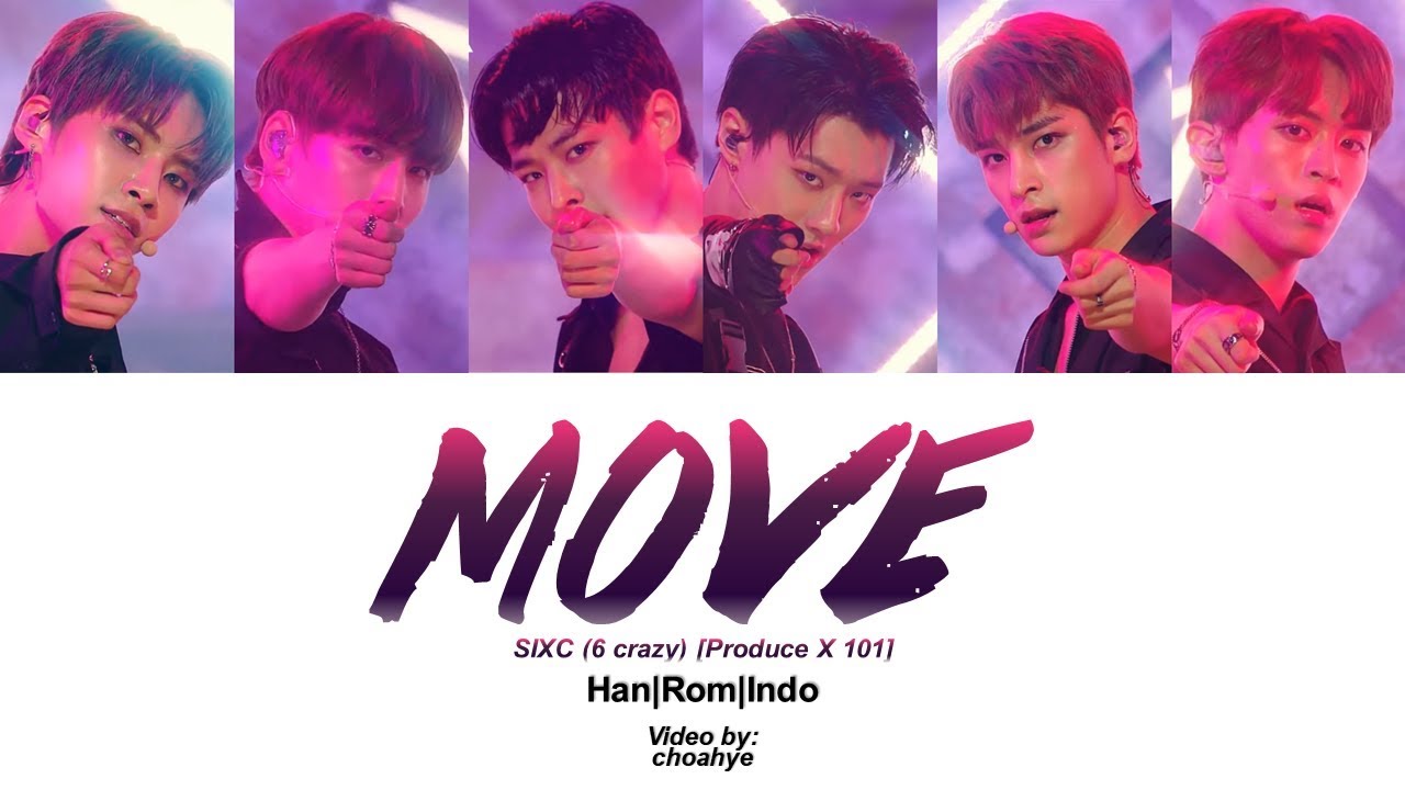 [PRODUCE X 101] SIXC (SIX CRAZY) – MOVE (움직여) (Color Coded Han/Rom/Indo ...