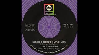 SINCE I DON’T HAVE YOU, Eddie Holman, ABC #11261 1970