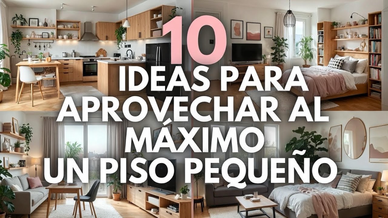 10 IDEAS PARA APROVECHAR AL MÁXIMO UN PISO PEQUEÑO