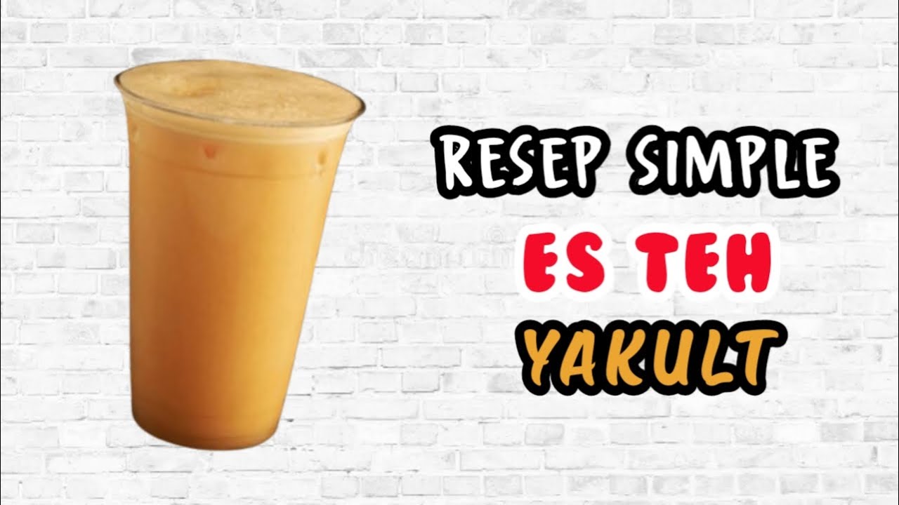 RESEP SIMPLE ES TEH YAKULT KEKINIAN | IDE JUALAN MINUMAN KEKINIAN MODAL ...