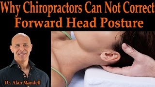 Why Chiropractors Can Not Correct Forward Head Posture - Dr Mandell (Chiropractor)