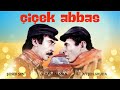 Çiçek Abbas Türk Filmi FULL 4K ULTRA HD İlyas Salman Şener Şen Çiçek Abbas Türk Filmi FULL 4K ULTRA HD İlyas Salman Şener Şen