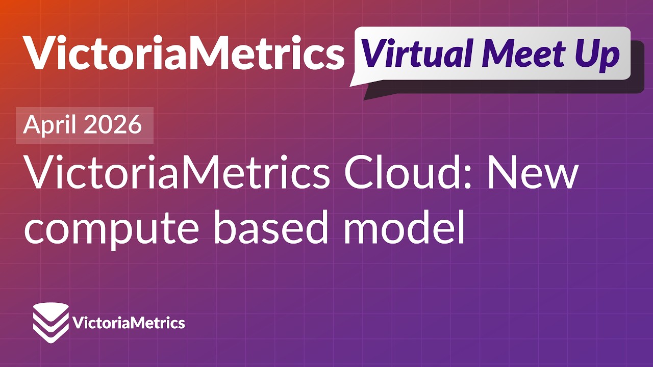 VictoriaMetrics Virtual Meetup Q1 2026 - VictoriaMetrics Cloud Updates