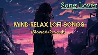 Love Mashup  Slowedreverb  50 Min Lofi Love Song  Bollywood Lofi  Night Vibes 