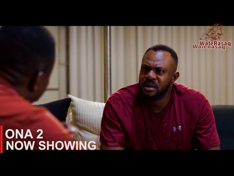 ONA 2 Latest Yoruba Movie 2023 Drama Odunlade Adekola Muyiwa Ademola Okunnu Monsuru
