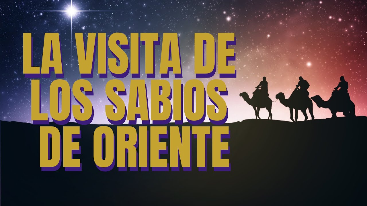 LA VISITA DE LOS SABIOS DE ORIENTE