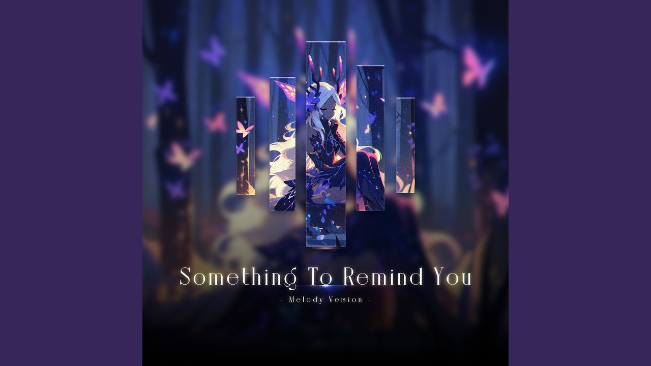 Something To Remind You (Melody Version) - YouTube