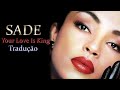 LOVE HITS TRADUÇÃO - SADE - YOUR LOVE IS KING