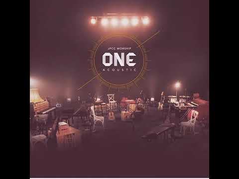 Full Album | JPCC Worship • ONE Acoustic | 2014