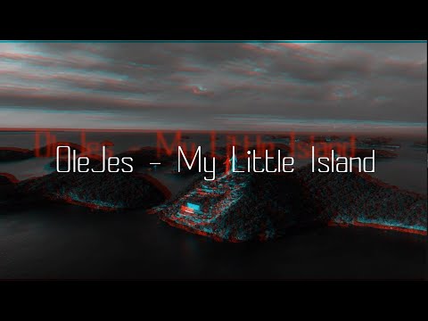 Видео: OleJes - My Little Island [Lyrics Video]