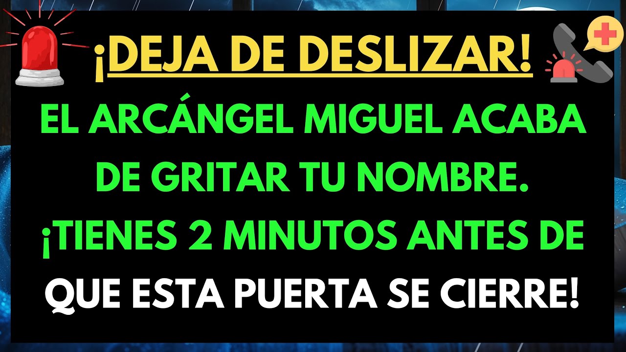 🚨 DIOS DICE QUE ES URGENTE: EL ARCÁNGEL MIGUEL TE LLAMA POR TU NOMBRE– SOLO 2 MINUTOS PARA RESPONDER