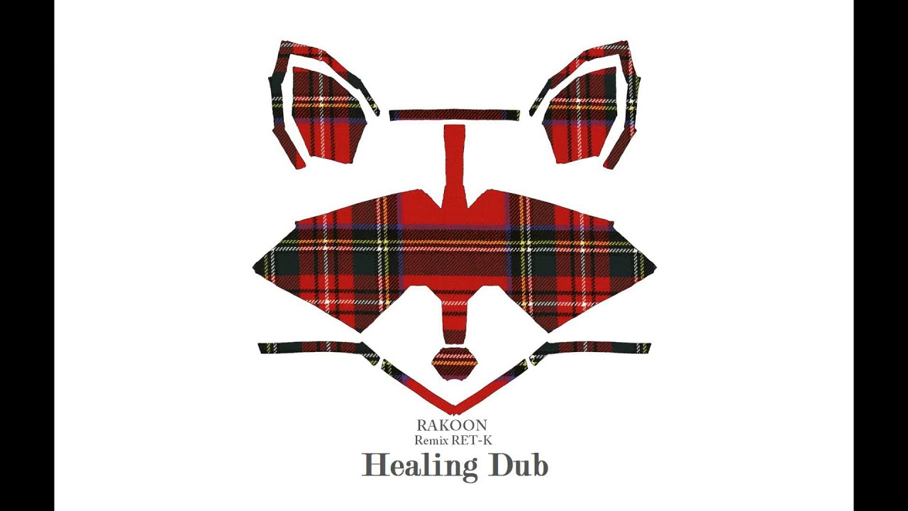 Rakoon - Healing Dub // Rmx RET-K