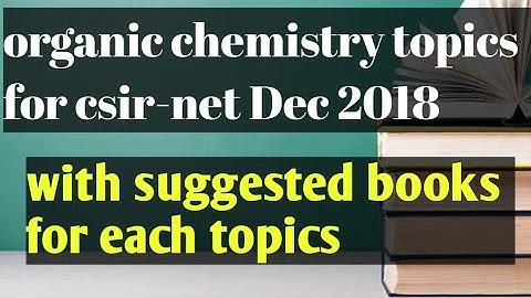 Strategy for organic chemistry for csir-net Dec 2018 with suggested books for each topic