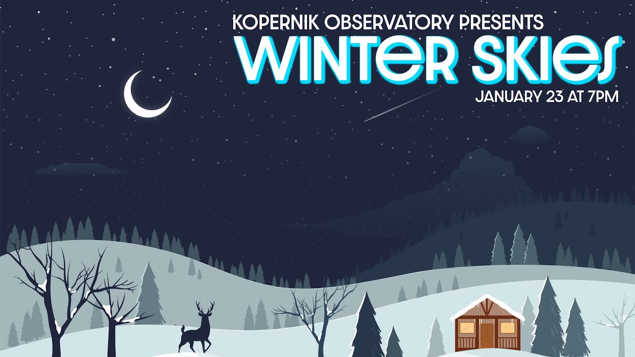 Winter Skies | What's out in the sky this Winter? | Kopernik FNL