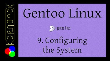 Gentoo 32-bit (and 64-bit) Installation: 9 Configuring the System