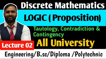 DISCRETE MATHEMATICS | Proposition | LOGIC |Tautology|Contradiction|Contingency| LECTURE 02