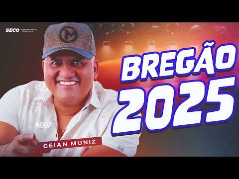 CEIAN MUNIZ – BREGÃO ATUALIZADO 2025 | SÓ PRA TOMAR UMA 2025