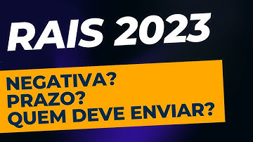 RAIS 2023 ANO BASE 2022: Preciso enviar RAIS negativa? Prazo Rais 2023 | Contábil Play