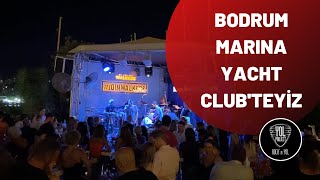 Bodrum Geceleri Bodrum Marina Yacht Clubteyiz.