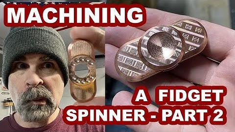 Machining a Fidget Spinner - Part 2