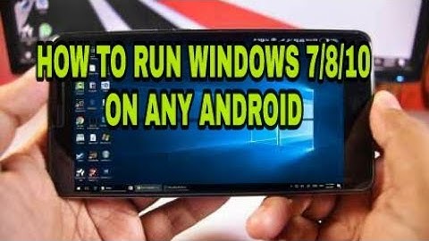 How to run windows 7/8/10 on any android[no root]