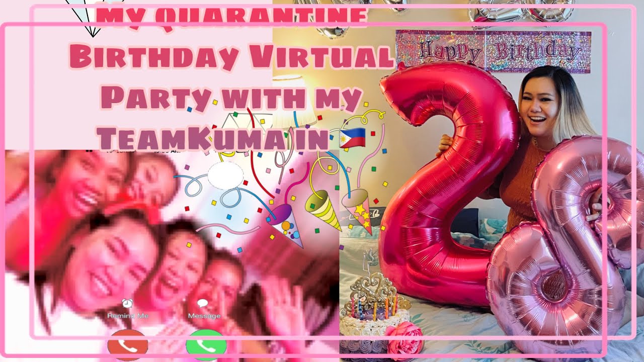 My Quarantine Birthday 2021  Virtual Party (Pina iyak nila ako!)