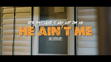 OTB Fastlane - HE AIN'T ME (feat. King Lay) [Official Video]