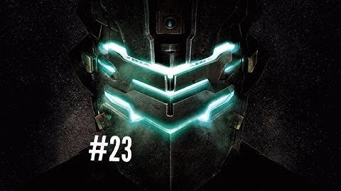 Dead Space 2 Part 23 Chapter 10