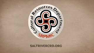 Salt River Pima-Maricopa Indian Community - Cultural Resources Department Overview